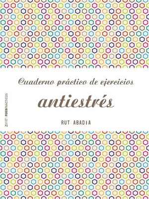 cover image of Cuaderno práctico de ejercicios antiestrés